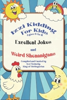Izzi Kidding: For Kids Ages 6 to 11 B0GM1NQXRG Book Cover