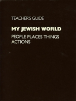 My Jewish World: People Places Things Actions/Teachers Guide 087441489X Book Cover