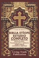 BIBLIA ETÍOPE ESTUDIO COMPLETO: Revelando los Apócrifos, Deuterocanon, Pseudepigrapha y sabiduría oculta para el crecimiento espiritual (Spanish Edition) B0DS1RXTJJ Book Cover