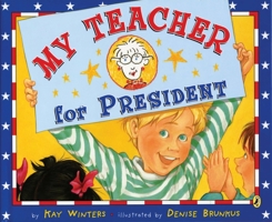 My Teacher For President 0439702461 Book Cover