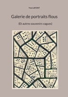 Galerie de portraits flous: (Et autres souvenirs vagues) (French Edition) 2322595454 Book Cover