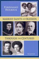 Married Saints and Blesseds: Through the Centuries 0898708435 Book Cover