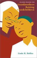 Pilgrim Prayers for Grandmothers Raising Grandchildren (Pilgrim Prayers) 1608991903 Book Cover