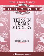 Teens in Drama Ministry (Drama Topics Series)) 0834191296 Book Cover