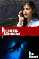 Dangerous Alternative 1535448040 Book Cover