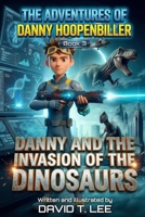 Danny and the Invasion of the Dinosaurs 1493683772 Book Cover