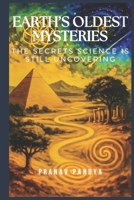 Earth’s Oldest Mysteries: The Secrets Science Is Still Uncovering B0F593S4X5 Book Cover