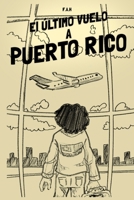 El Último Vuelo a Puerto Rico (Spanish Edition) 1737033798 Book Cover