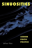Sinuosities, Lesbian Poetic Politics 0253210461 Book Cover