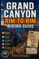 GRAND CANYON RIM TO RIM HIKING GUIDE (UNTAMED ROUTES SERIES) B0GYX7XWP5 Book Cover