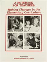 Notebook for Teachers: Making Changes in the Elementary Curriculum 0961863609 Book Cover