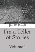 I'm a Teller of Stories: Volume 1 1699704511 Book Cover