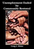 Unemployment Ended by Community Restored 1602644845 Book Cover