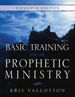 Basic Training for the Prophetic Ministry: A Call to Spiritual Warfare - Manual 0768403626 Book Cover