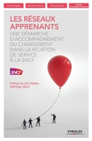 Les r�seaux apprenants: Une d�marche d'accompagnement du changement dans la relation de service � la SNCF 2212558236 Book Cover