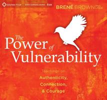 The Power of Vulnerability: Teachings on Authenticity, Connection, and Courage 1604078588 Book Cover