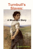 Turnbull's Slaves: A Minorcan Story 1300871830 Book Cover