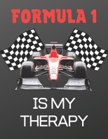 Formula 1 is my therapy: Notebook/notepad/diary/journal perfect gift for all formula 1 fans. 80 black lined pages A4 8.5x11 inches 1673998062 Book Cover