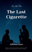 The Last Cigarette: Love–Lust–Pain B0GKQ7ZGZ2 Book Cover