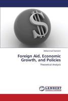 Foreign Aid, Economic Growth, and Policies: Theoretical Analysis 3659575801 Book Cover