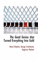 The Good Genius That Turned Everything Into Gold Or The Queen Bee And The Magic Dress: A Christmas Fairy Tale 1436886295 Book Cover