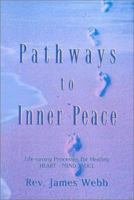 Pathways to Inner Peace: Lifesaving Processes for Healing Heart, Mind and Soul 0966327713 Book Cover