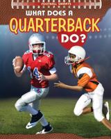 What Does a Quarterback Do? 1477769862 Book Cover