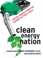 Clean Energy Nation: Freeing America from the Tyranny of Fossil Fuels 0814413722 Book Cover