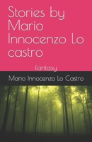 Stories by Mario Innocenzo Lo castro: fantasy B0CHL7DHLK Book Cover
