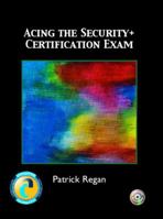 Acing the Security + Certification Exam 0131121642 Book Cover
