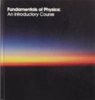 Fundamentals of physics: An introductory course 0669951137 Book Cover