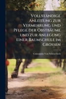Vollständige Anleitung zur Vermehrung und Pflege der Obstbäume und zur Anlegung einer Baumschule im Grossen (German Edition) 1023908956 Book Cover