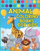 Animal coloring books for kids: Baby Animal Coloring Book For Kids Easy And Fun Educational Coloring Pages Of Animals Age 2-4, 4-8, Boys, Girls, ... Kindergarten B0914LQ5BG Book Cover