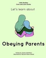 Let's learn about obeying parents 1367603099 Book Cover