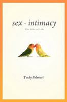 Sex and Intimacy: The Gifts of Life 1419698915 Book Cover