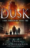 Dusk: Final Awakening Book Two (a Post-Apocalyptic Thriller) 1973856964 Book Cover