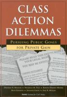 Class Action Dilemmas: Pursuing Public Goals for Private Gain 0833026011 Book Cover
