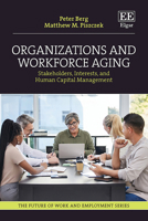 Organizations and Workforce Aging: Stakeholders, Interests, and Human Capital Management (The Future of Work and Employment series) 1035357755 Book Cover