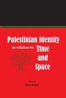 Palestinian Identity in Relation to Time and Space 1502713462 Book Cover