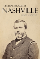 General Thomas at Nashville (Expanded, Annotated) 1661354947 Book Cover