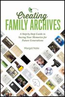 Creating Family Archives: A Step-by-Step Guide to Saving Your Memories for Future Generations 1945246243 Book Cover