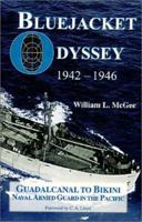 Bluejacket Odyssey, 1942-1946: Guadalcanal to Bikini, Naval Armed Guard in the Pacific 0970167806 Book Cover