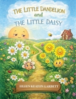 The Little Dandelion and The Little Daisy 1919124195 Book Cover