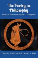 The Poetry in Philosophy: Essays in Honor of Christos C. Evangeliou 1942495412 Book Cover