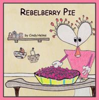 Rebelberry Pie 0996339760 Book Cover