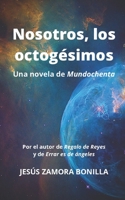 Nosotros, los octogésimos: Una novela de Mundochenta B08763BR8X Book Cover