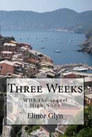 Three Weeks, with the sequel High Noon 1533039011 Book Cover