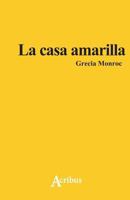 La Casa Amarilla 153725670X Book Cover