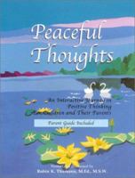 Peaceful Thoughts: An Interactive Journey in Positive Thinking for Children and Their Parents 0972511806 Book Cover