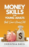 Money Skills For Young Adults, Useful Skills for Real Life B0GT18LGXD Book Cover